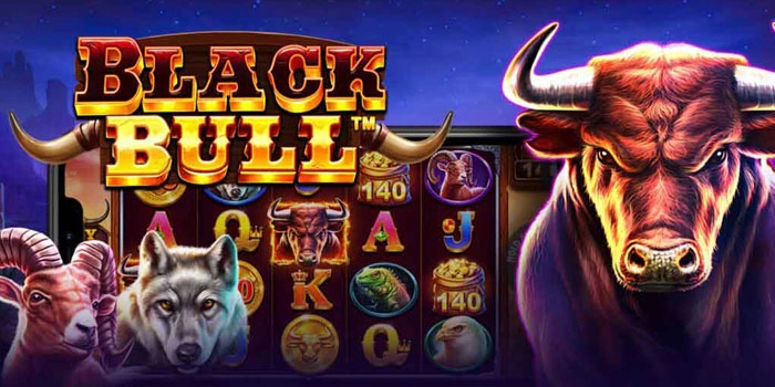 Panduan Slot Black Bull Untuk Mendapatkan Jackpot Impian