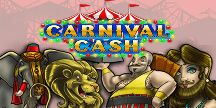 Rahasia Menang Jackpot Besar di Slot Carnival Cash