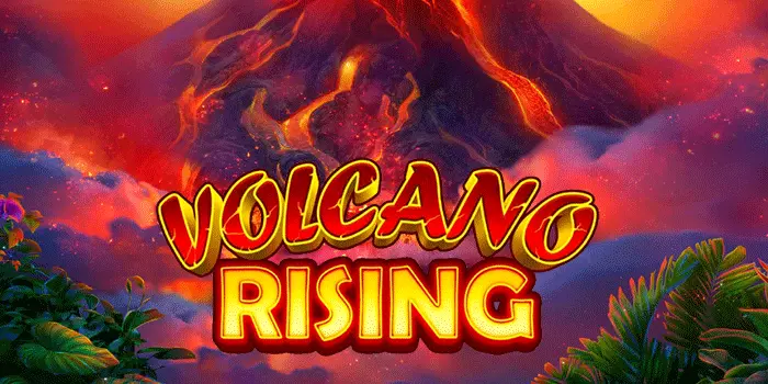 Strategi Efektif Meraih Hasil Besar di Slot Volcano Rising