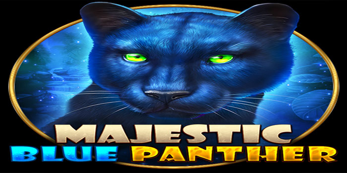 Strategi Cerdas Bermain Slot Majestic Blue Panther Untuk Pemula