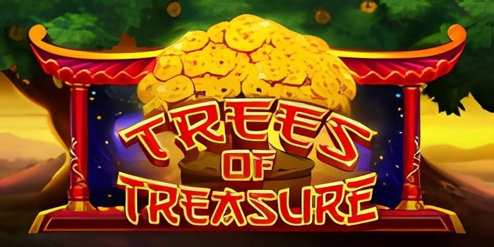 Slot Trees Of Treasure: Tips Mudah Menang & Raih Maxwin